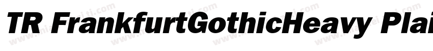 TR FrankfurtGothicHeavy Plain字体转换